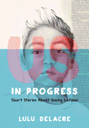 Us, in Progress: Short Stories about Young Latinos Book Cover Image