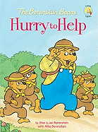 The Berenstain Bears Hurry to Help