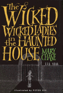 The Wicked, Wicked Ladies in the Haunted House