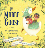 La Madre Goose: Nursery Rhymes for Los Ninos