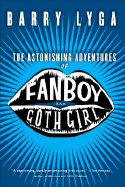 The Astonishing Adventures of Fanboy and Goth Girl