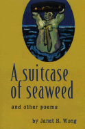 A Suitcase of Seaweed and Other Poems