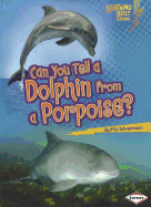 Can You Tell a Dolphin from a Porpoise?