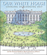 Our White House: Looking In, Looking Out