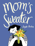 Mom's Sweater Book Cover Image