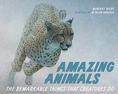 Amazing Animals: The Remarkable Things That Creatures Do