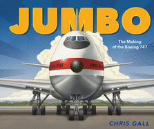 Jumbo: The Making of the Boeing 747 Book Cover Image