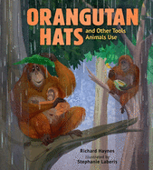 Orangutan Hats and Other Tools Animals Use Book Cover Image