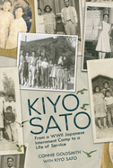 Kiyo Sato: From a WWII Japanese Internment Camp to a Life of Service
