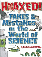 Hoaxed!: Fakes & Mistakes in the World of Science