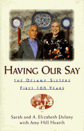 Having Our Say: The Delany Sisters' First 100 Years