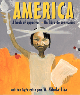 America: A Book of Opposites / Un libro de contrarios