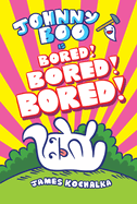 Johnny Boo Is Bored! Bored! Bored!