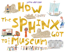 How the Sphinx Got to the Museum