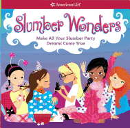 Slumber Wonders: Make All Your Slumber Party Dreams Come True