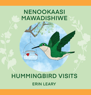 Nenookaasi Mawadishiwe / Hummingbird Visits