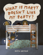 What If Marty Doesn't Like My Party?