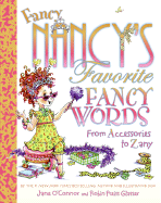 Fancy Nancy's Favorite Fancy Words: From Accessories to Zany