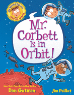 Mr. Corbett Is in Orbit! Book Cover Image