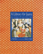 A Library for Juana: The World of Sor Juana Ines