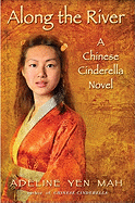 Along the River: A Chinese Cinderella Novel