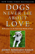 Dogs Never Lie about Love: Reflections on the Emotional World of Dogs
