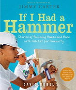 If I Had a Hammer: Stories of Building Homes and Hope with Habitat for Humanity