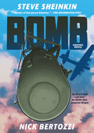 Bomb (Graphic Novel): The Race to Build—And Steal—The World's Most Dangerous Weapon