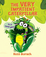 The Very Impatient Caterpillar Book Cover Image