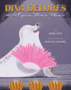 Diva Delores and the Opera House Mouse Book Cover Image