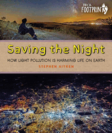 Saving the Night: How Light Pollution Is Harming Life on Earth
