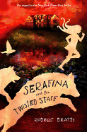 Serafina and the Twisted Staff