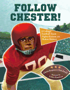 Follow Chester!: A College Football Team Fights Racism and Makes History