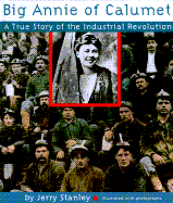 Big Annie of Calumet: A True Story of the Industrial Revolution