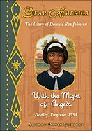 With the Might of Angels: The Diary of Dawnie Rae Johnson, Hadley, Virginia, 1954