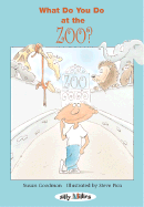 What Do You Do at the Zoo?