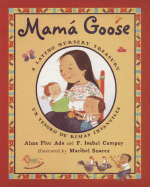 Mamá Goose: A Latino Nursery Treasury / Un Tesoro de Rimas Infantiles