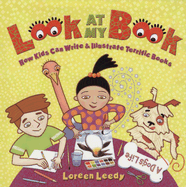 Look at My Book: How Kids Can Write & Illustrate Terrific Books