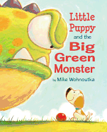 Little Puppy and the Big Green Monster