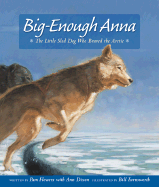 Big-Enough Anna: The Little Sled Dog Who Braved the Arctic