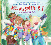 Me, Myselfie & I: A Cautionary Tale Book Cover Image