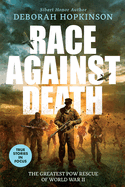 Race Against Death: The Greatest POW Rescue of World War II Book Cover Image