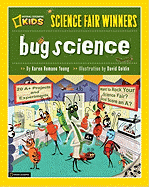 Bug Science: 20 Projects and Experiments about Arthropods: Insects, Arachnids, Algae, Worms, and Other Small Creatures