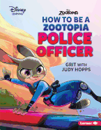 How to Be a Zootopia Police Officer: Grit with Judy Hopps
