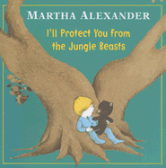 I'll Protect You from the Jungle Beasts