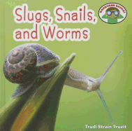 Slugs, Snails, and Worms