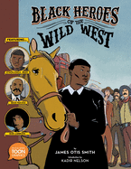 Black Heroes of the Wild West: Featuring Stagecoach Mary, Bass Reeves, and Bob Lemmons Book Cover Image