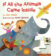 If All the Animals Came Inside