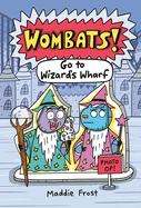 Wombats! Go to Wizard's Wharf