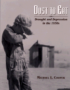 Dust to Eat: Drought and Depression in the 1930s